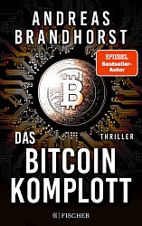 Andreas Brandhorst - Das Bitcoin-Komplott - S. Fischer